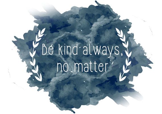 Featured image of post Be Kind Always No Matter