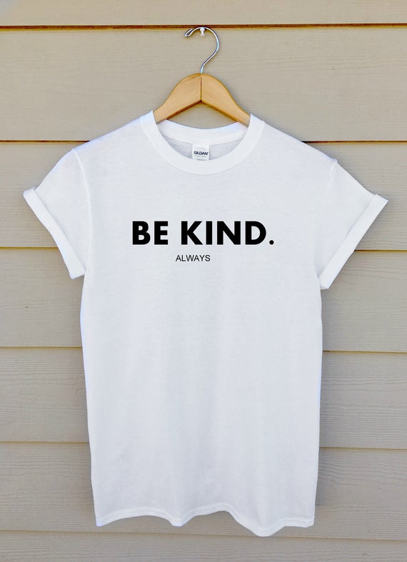 Featured image of post Be Kind Always Shirt