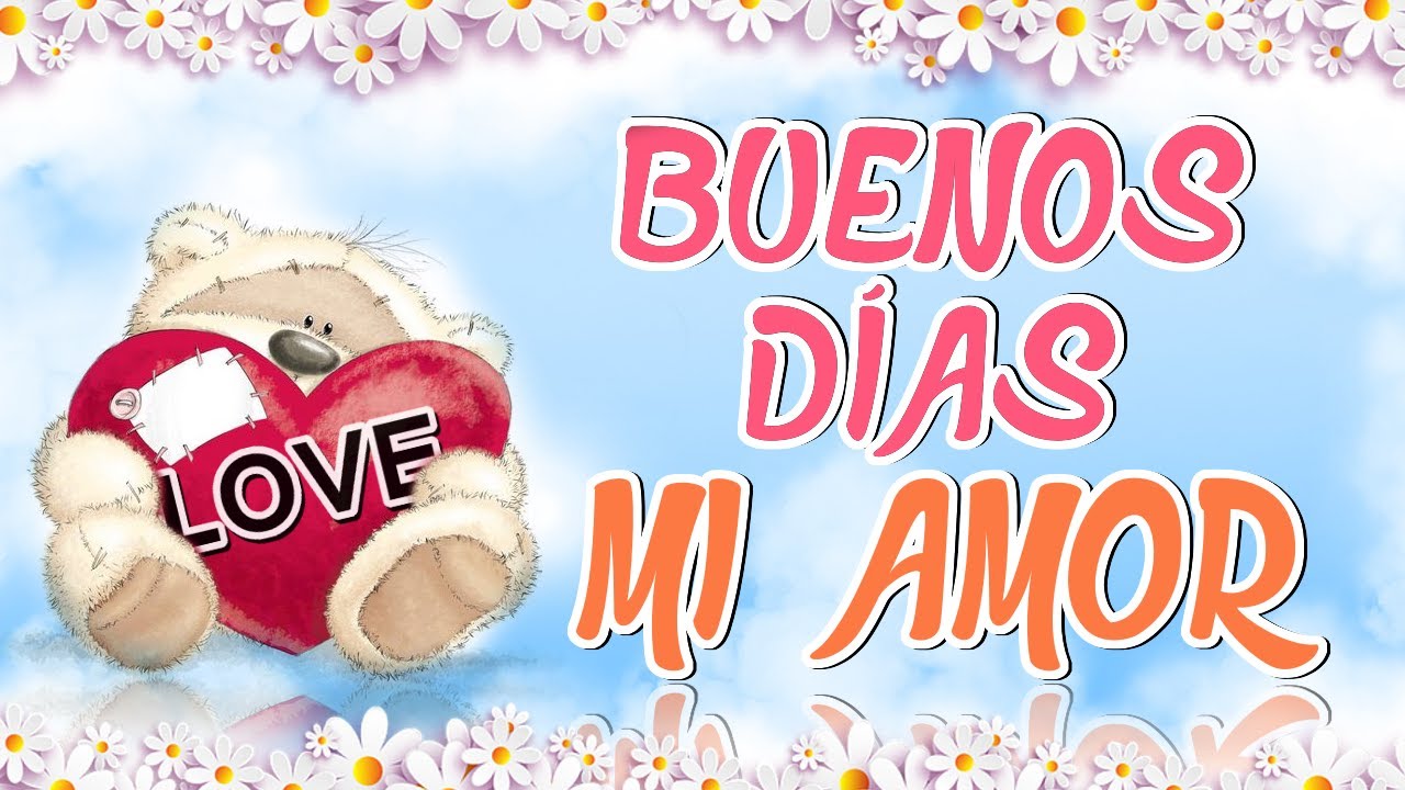 Featured image of post Imagenes De Buenos Dias Mi Amor Bello